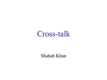 Cross-talk Shahab Khan. Procedure 1 Replace the six cell on the perimeter of the array with three transparent unconnected cells, in order to support the.