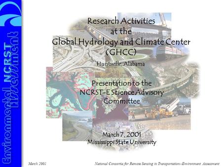 March 2001National Consortia for Remote Sensing in Transportation--Environment Assessment Research Activities at the Global Hydrology and Climate Center.