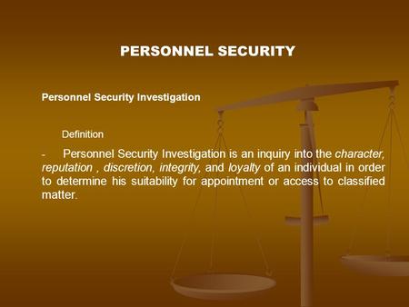 PERSONNEL SECURITY Personnel Security Investigation Definition
