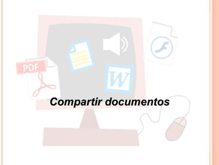Compartir documentos. Herramientas colaborativas Servicios para compartir archivos: Zoho ThinkFree Dropbox Google Docs.
