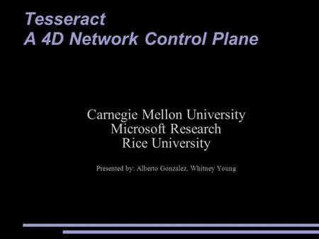 Tesseract A 4D Network Control Plane