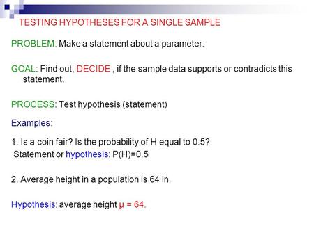 TESTING HYPOTHESES FOR A SINGLE SAMPLE
