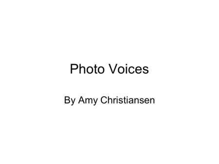Photo Voices By Amy Christiansen. Heidi Vasseur Heidi is a student in LSBE. She has been at UMD for four years. Here is her photo voice. #1.
