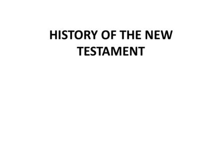 HISTORY OF THE NEW TESTAMENT. Why are there only 27 books and how were they selected? Were they the only books written? We need to understand the context.
