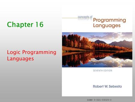 ISBN 0-321-33025-0 Chapter 16 Logic Programming Languages.