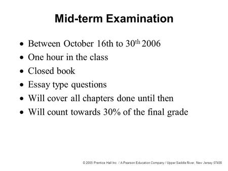 Mid-term Examination Between October 16th to 30th 2006