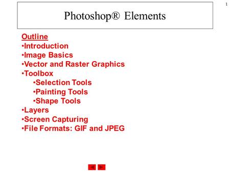 Photoshop® Elements Outline Introduction Image Basics