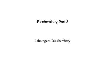 Biochemistry Part 3 Lehningers Biochemistry. Amino Acid.