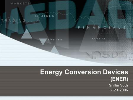 Energy Conversion Devices (ENER) Griffin Voth 2-23-2006.
