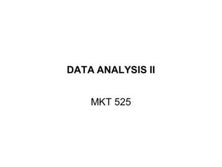 DATA ANALYSIS II MKT 525. CROSS-TABULATIONS-1 Numbers of Cars 1 or none2 or moreTotal Income Less than $37,50048654 = or > $37,500271946 Total7525100.