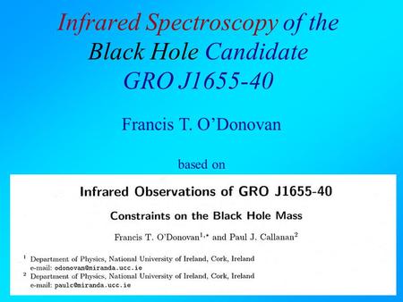 Francis T. O’Donovan based on Infrared Spectroscopy of the Black Hole Candidate GRO J1655-40.