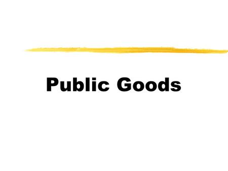Public Goods.  A good whose consumption by any one person does not reduce the amount available for others; it can be consumed concurrently by many individuals.