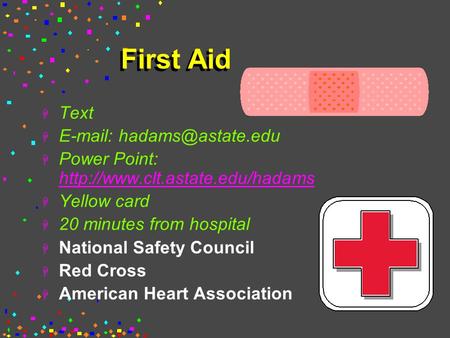 First Aid H Text H   H Power Point:   H Yellow card H 20 minutes.