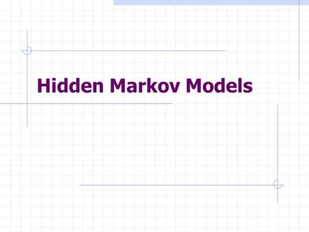 Hidden Markov Models. Hidden Markov Model In some Markov processes, we may not be able to observe the states directly.