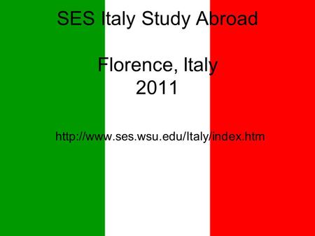 SES Italy Study Abroad Florence, Italy 2011