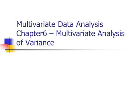 What Is Multivariate Analysis of Variance (MANOVA)?
