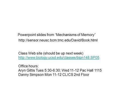 Powerpoint slides from “Mechanisms of Memory” Class Web site (should be up next week)