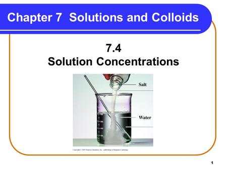 1 Chapter 7 Solutions and Colloids 7.4 Solution Concentrations.