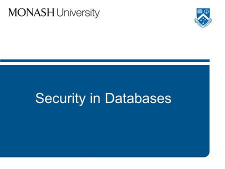 Security in Databases. 2 Outline review of databases reliability & integrity protection of sensitive data protection against inference multi-level security.