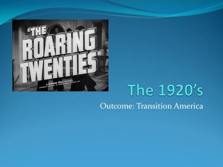 Outcome: Transition America