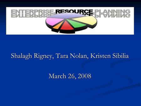 Shalagh Rigney, Tara Nolan, Kristen Sibilia March 26, 2008.