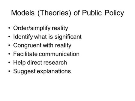 Models (Theories) of Public Policy