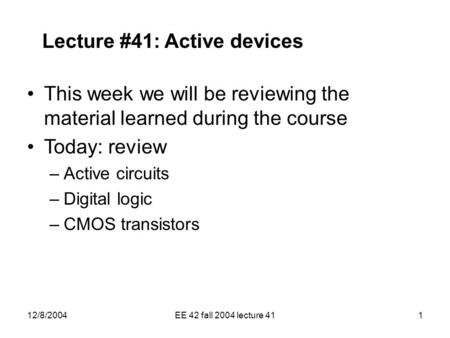 Lecture #41: Active devices