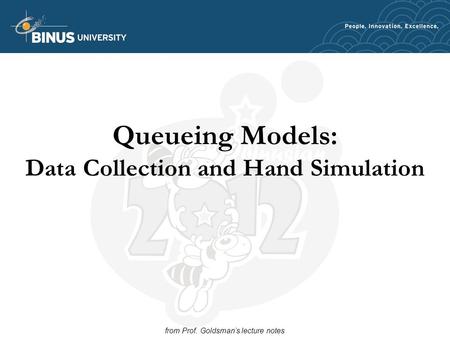 Queueing Models: Data Collection and Hand Simulation from Prof. Goldsman’s lecture notes.