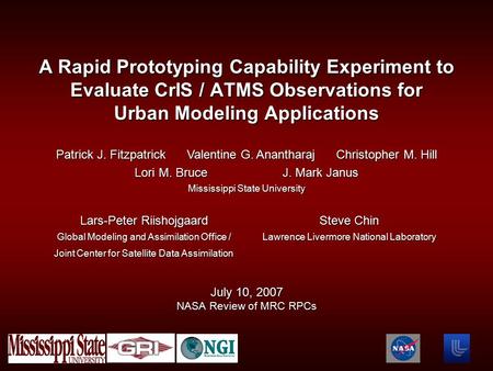 A Rapid Prototyping Capability Experiment to Evaluate CrIS / ATMS Observations for Urban Modeling Applications July 10, 2007 NASA Review of MRC RPCs Patrick.
