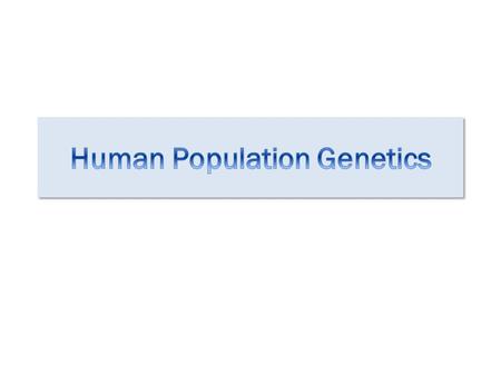 Human population migrations Out of Africa, Replacement –Single mother of all humans (Eve) ~150,000yr –Single father of all humans (Adam) ~70,000yr –Humans.