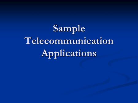 Sample Telecommunication Applications. Some Applications Applications Applications Classify a phone line/customer as a business or residential customer.