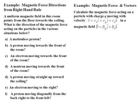 Example: Magnetic Force Directions from Right Hand Rule