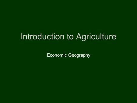 Introduction to Agriculture Economic Geography. Percentage of Farmers in the Labor Force.