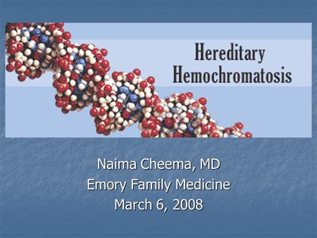 Naima Cheema, MD Emory Family Medicine March 6, 2008.