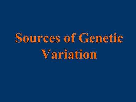 Sources of Genetic Variation