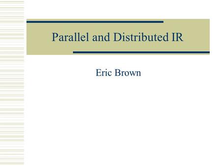 Parallel and Distributed IR