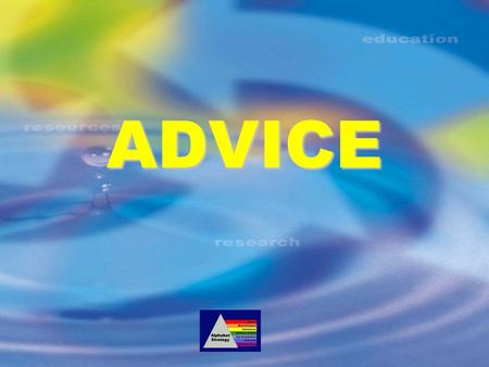 ADVICE. Advice Strongly advise adherence to diet and medication Smoking cessation, exercise, weight reduction Ensure diabetes education and advise Diabetes.