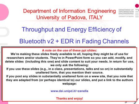 WCNC 2008 March 31 - April 3 Las Vegas Department of Information Engineering University of Padova, ITALY Throughput and Energy Efﬁciency of Bluetooth.