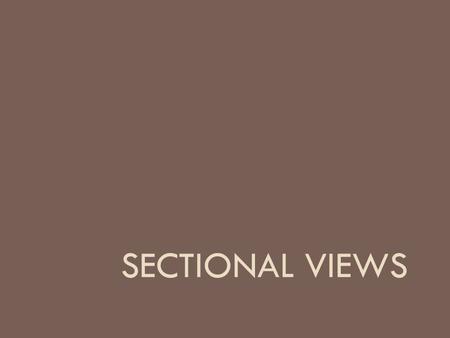 Sectional Views.