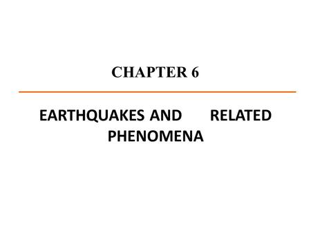 CHAPTER 6 EARTHQUAKES AND RELATED PHENOMENA. Struck the Los Angeles area on January 17, 1994 Initiated on a steep fault surface 18 km (11 mi) below surface.