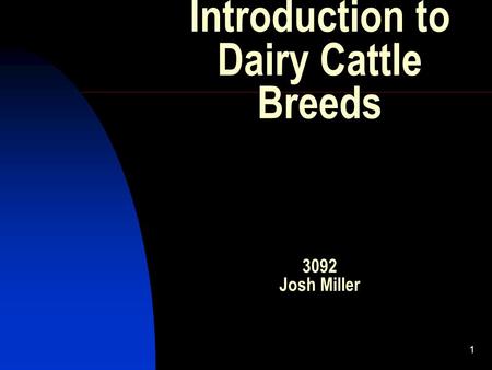 Introduction to Dairy Cattle Breeds 3092 Josh Miller