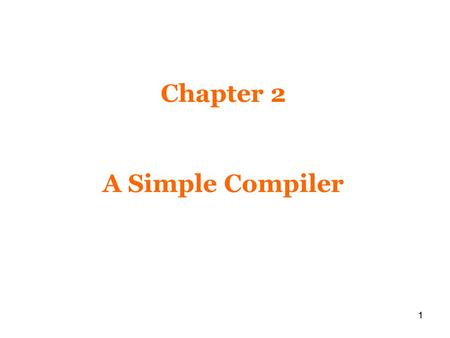 Chapter 2 A Simple Compiler
