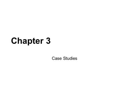 Chapter 3 Case Studies.