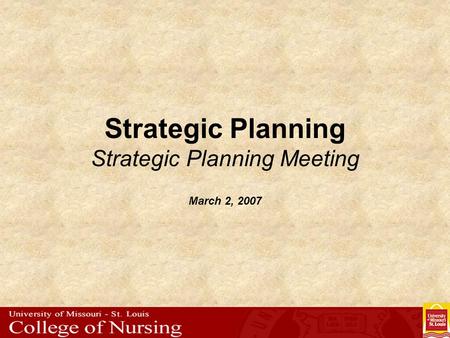 Strategic Planning Strategic Planning Meeting March 2, 2007.