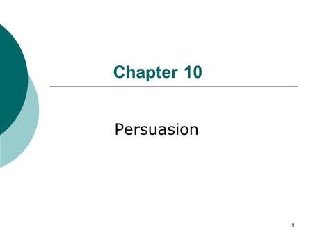 Chapter 10 Persuasion.