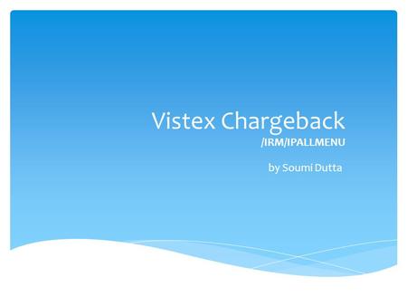 Vistex Chargeback /IRM/IPALLMENU