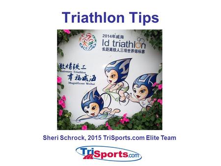 Triathlon Tips Sheri Schrock, 2015 TriSports.com Elite Team.