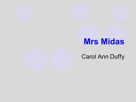 Mrs Midas Carol Ann Duffy.