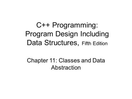 Chapter 11: Classes and Data Abstraction