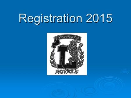 Registration 2015. Why is Registration important?  So you meet graduation requirements  So you get the classes that meet your needs for the future.